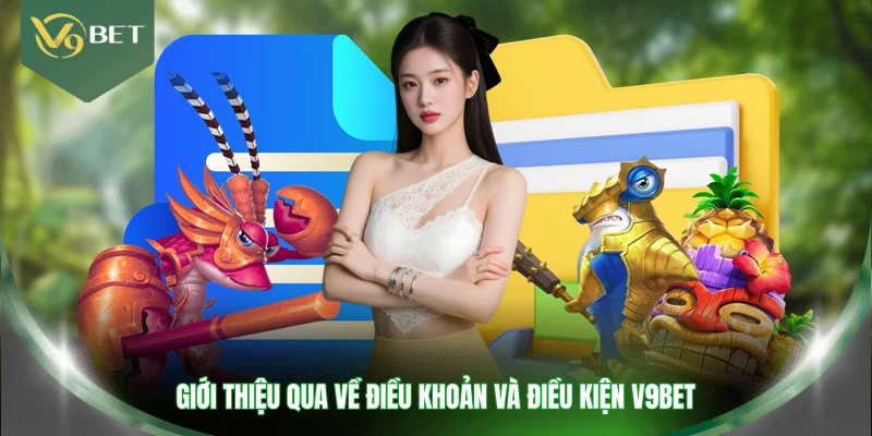Giới thiệu qua về điều khoản và điều kiện V9BET