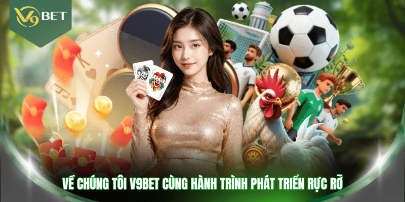Về chúng tôi V9BET cùng hành trình phát triển rực rỡ